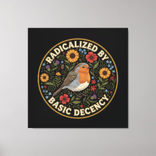 Geradicaliseerd door basisdecentie Vogelliefhebber Canvas Afdruk