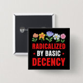 Geradicaliseerd door de Basic Decency-knop Vierkante Button 5,1 Cm (Voorkant /achterkant)