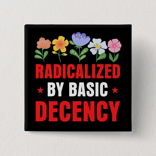 Geradicaliseerd door de Basic Decency-knop Vierkante Button 5,1 Cm (Voorkant)