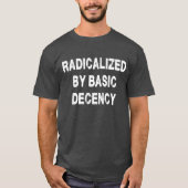 Geradicaliseerd door fatsoen t-shirt (Voorkant)