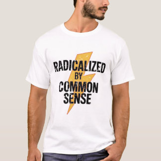 Geradicaliseerd door gezond verstand en sociaal co t-shirt