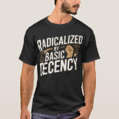 Geradicaliseerd door het Basic Decency Shirt (Voorkant)
