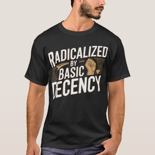 Geradicaliseerd door het Basic Decency Shirt (Voorkant)