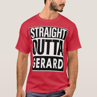 Gerard naam Straight Outta Gerard T-shirt