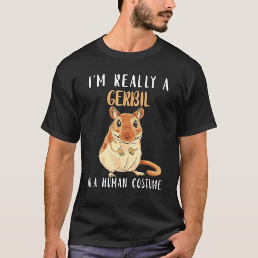 Gerbil, ik ben echt een Gerbil in een menselijke k T-shirt (Voorkant)