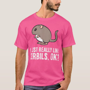 Gerbil Lover Ik hou gewoon echt van Gerbils Ok Fun T-shirt