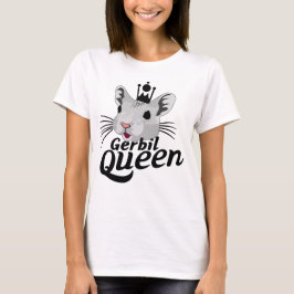 Gerbil Queen T-shirt