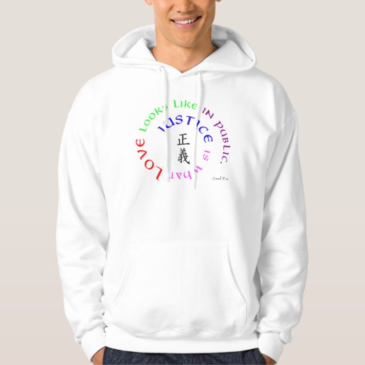 Gerechtigheid is hoe liefde eruit ziet.Shirt.2 Hoodie (Voorkant)