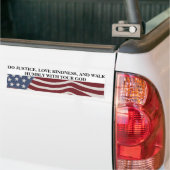 Gerechtigheid, Vriendelijkheid, en Nederigheid Bumpersticker (Op Truck)
