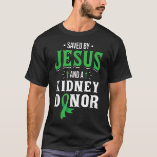 Gered Door Jezus En Een Nierdonor - Orgaantranspla T-shirt