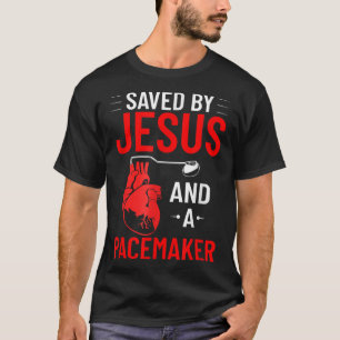 Gered door Jezus en een pacemaker Hartziekte bewus T-shirt