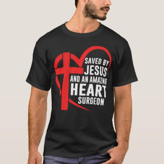 Gered door Jezus en een verbazingwekkende hartchir T-shirt