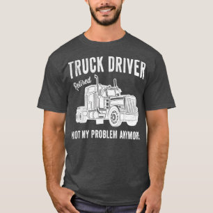 Gereed vrachtwagenchauffeur niet mijn probleem mee t-shirt