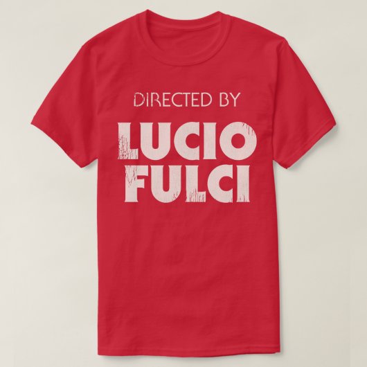 Geregisseerd door Lucio Fulci T-shirt (Design voorkant)