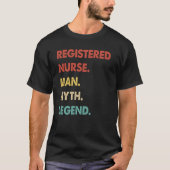 Geregistreerd verpleegkundig Man Myth Legend 1 T-shirt (Voorkant)