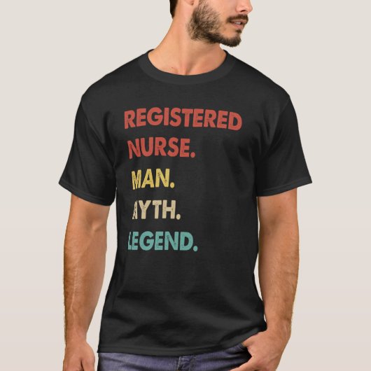 Geregistreerd verpleegkundig Man Myth Legend 1 T-shirt (Voorkant)