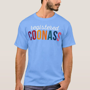 Geregistreerde Coonass Cajun Funny Ethnic Slur T-shirt