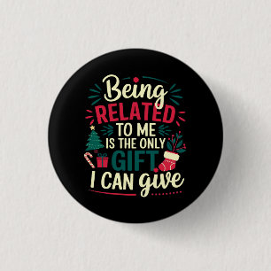 Gerelateerd zijn aan mij is het geschenk dat ik ka ronde button 3,2 cm