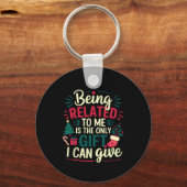 Gerelateerd zijn aan mij is het geschenk dat ik ka sleutelhanger (Voorkant)