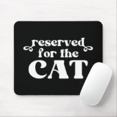 Gereserveerd voor de kat muismat (Met muis)