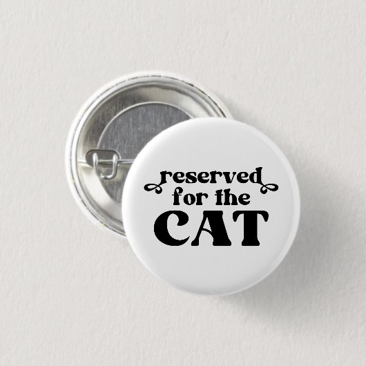 Gereserveerd voor de kat ronde button 3,2 cm (Voorkant /achterkant)