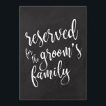 Gereserveerd voor Groom's Family Cheap Chalkoard S Kaart<br><div class="desc">Een elegant teken van de snijrandbruiloft,  kenmerkt de tekst "Gereserveerd voor de Familie van Groom"in een geëxtrofieerde manuscriptdoopvont,  voegt de borsteltextuur een spontaan en playful gevoel toe. De achtergrondkleur kan aan uw behoeften en voorkeuren worden aangepast. Neem contact met mij op als u een speciaal verzoek hebt.</div>