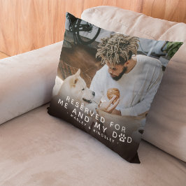 'Gereserveerd voor mij en mijn vader' 2 x Foto Kussen