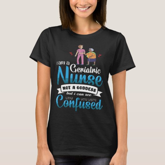 Geriatric Nurse Goddess Coworker Colleague Work T-shirt (Voorkant)