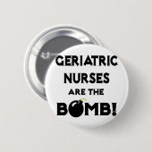 Geriatrische verpleegkundigen zijn de bom! ronde button 5,7 cm (Voorkant /achterkant)