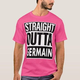 Germain naam Straight Outta Germain T-shirt
