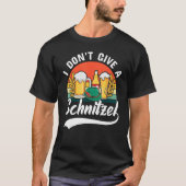 German I Don t Give A Schnitzel Octoberfest Drinki T-shirt (Voorkant)