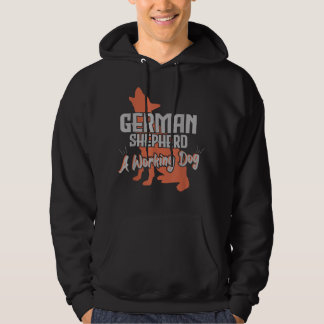 German Shepherd A Working Dog Dog Lovers Hoodie
