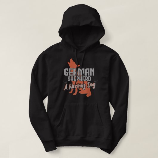 German Shepherd A Working Dog Dog Lovers Hoodie (Design voorkant)