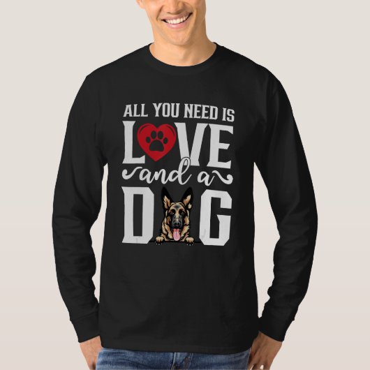 German Shepherd All You Need is Love And A Dog Fat T-shirt (Voorkant)