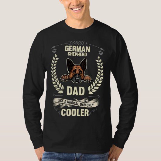 German Shepherd Dad Like A Normal Dad Only Cooler T-shirt (Voorkant)