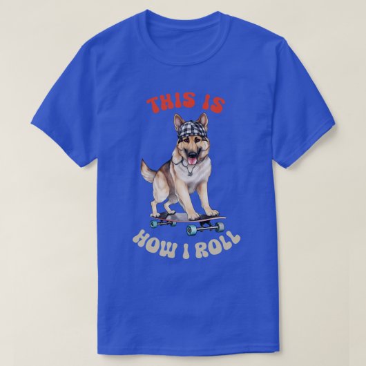 German Shepherd Dit is hoe ik moet rollen T-shirt (Design voorkant)