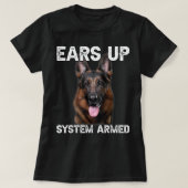 German Shepherd Dog Ears Up System Armed T-shirt (Design voorkant)