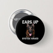 German Shepherd Dog Ears Up System Armed T Shirt  Ronde Button 5,7 Cm (Voorkant /achterkant)