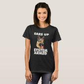 German Shepherd Ears Up System Armed German Shephe T-shirt (Voorkant volledig)