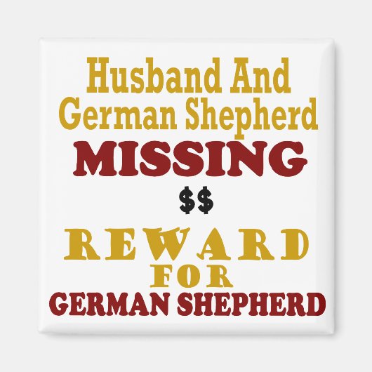 German Shepherd & Husband Missing Reward for Germa Magneet (Voorkant)