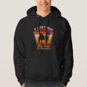 German Shepherd If I Can't Bring My Dog I'm Not Go Hoodie (Voorkant)