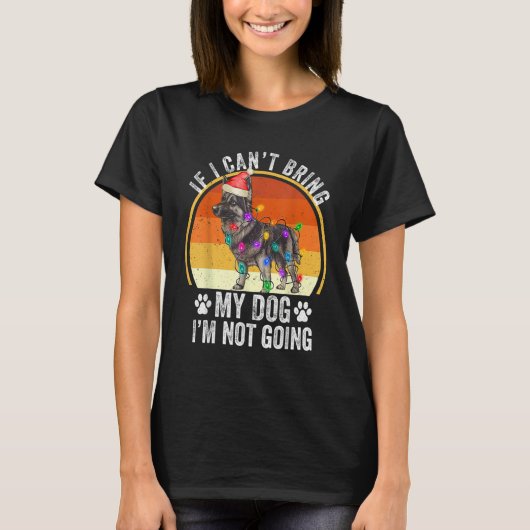 German Shepherd If I Can't Bring My Dog I'm Not Go T-shirt (Voorkant)