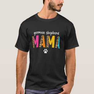German Shepherd Mama Leopard Dog Owner Gsd Puppy G T-shirt