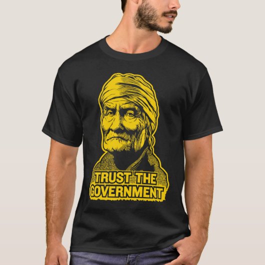 Geronimo Trust the Government T-shirt (Voorkant)