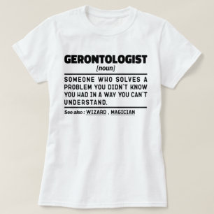Gerontoloog Noun Gerontology Professional Worker T-shirt