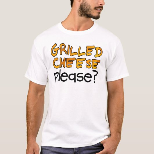 Geroosterde kaas alstublieft? t-shirt (Voorkant)