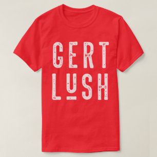 Gert Lush Bristol Bristolian Slang T-shirt