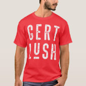 Gert Lush Bristol Bristolian Slang T-shirt (Voorkant)