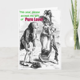 Geschenk van pure liefde - Romantisch - Humoristis Kaart