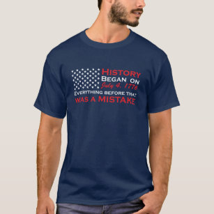 Geschiedenis begonnen op 4 juli 1776 t-shirt